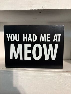 Black "You Had Me at Meow" Decorative Sign
